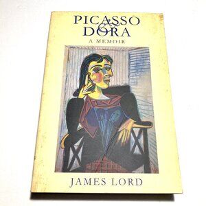 “Picasso & Dora, A Memoir” by James Lord